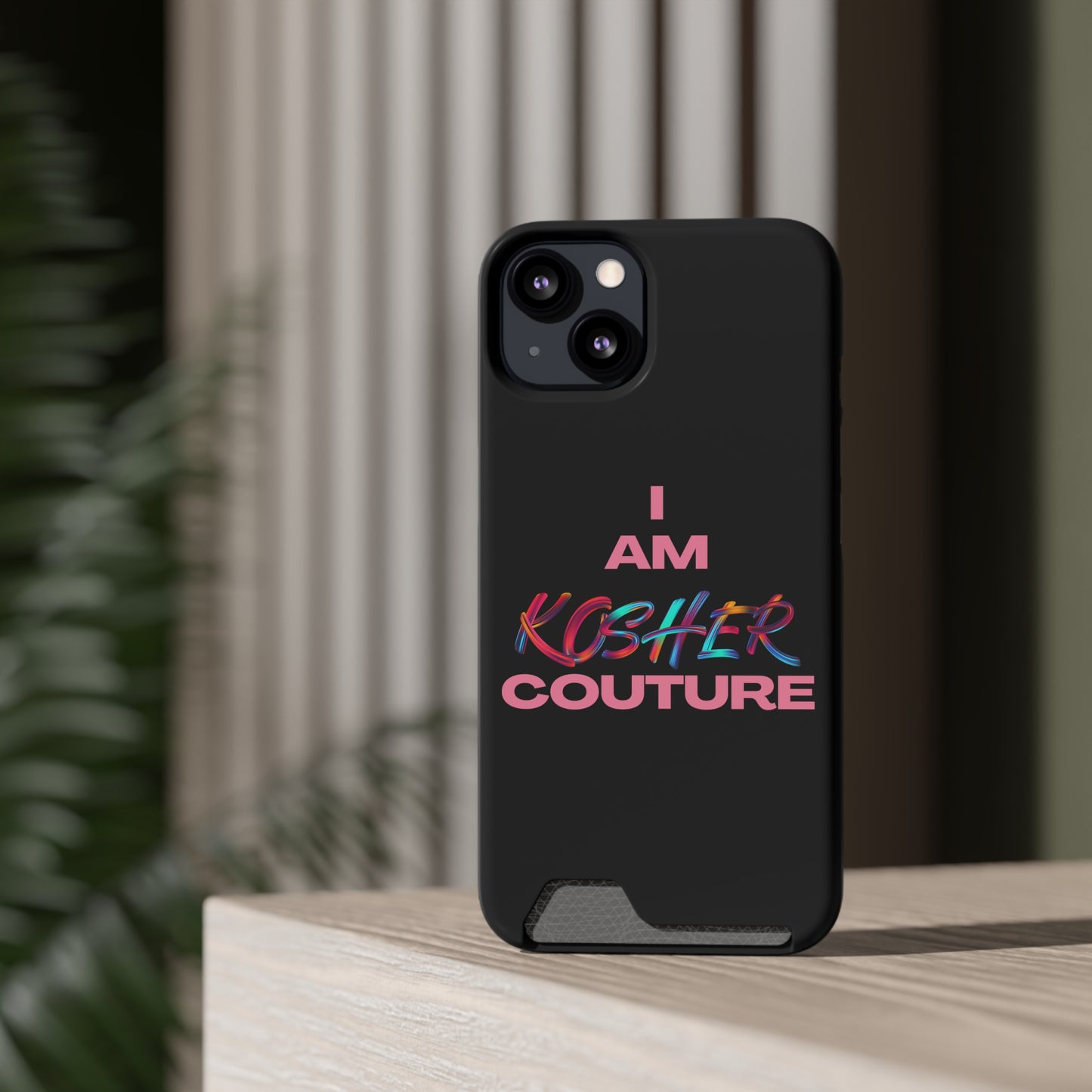 I Am Kosher Couture Phone Case with Card Holder