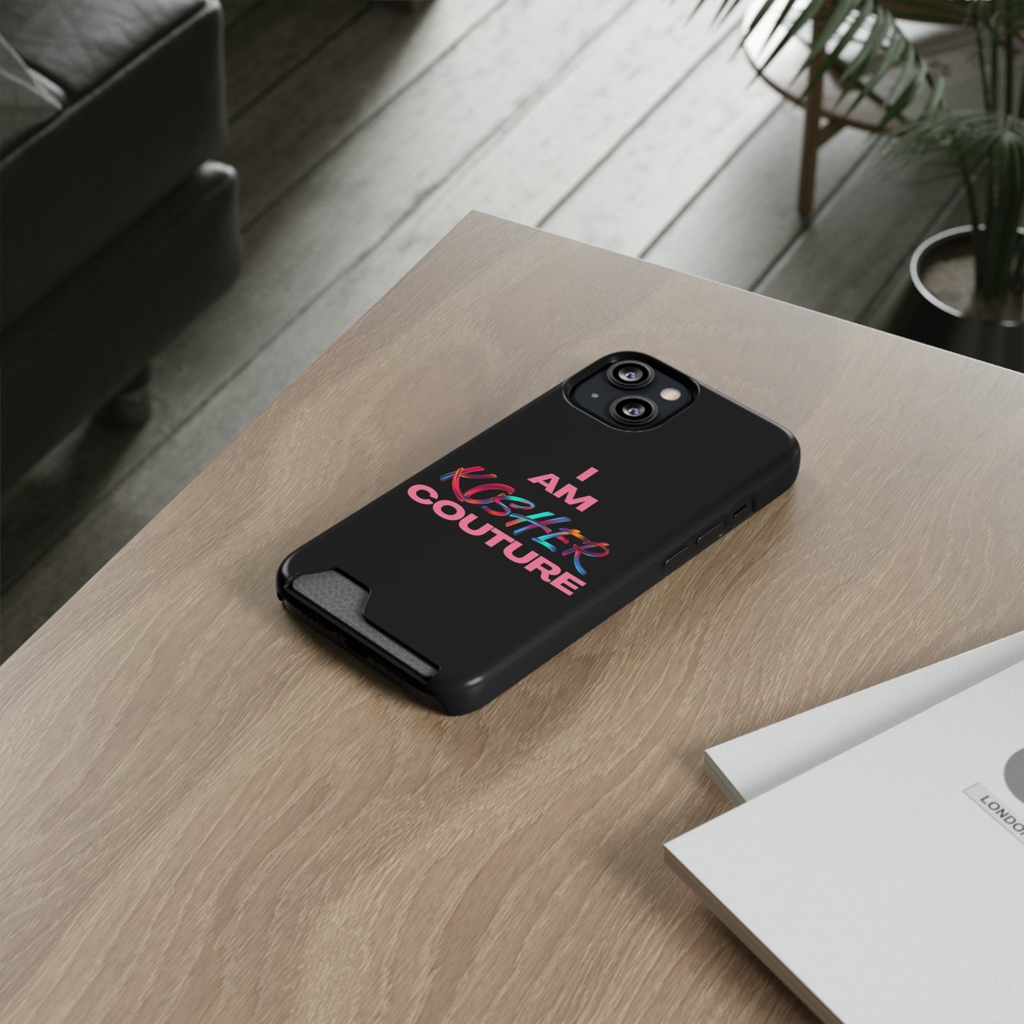 I Am Kosher Couture Phone Case with Card Holder