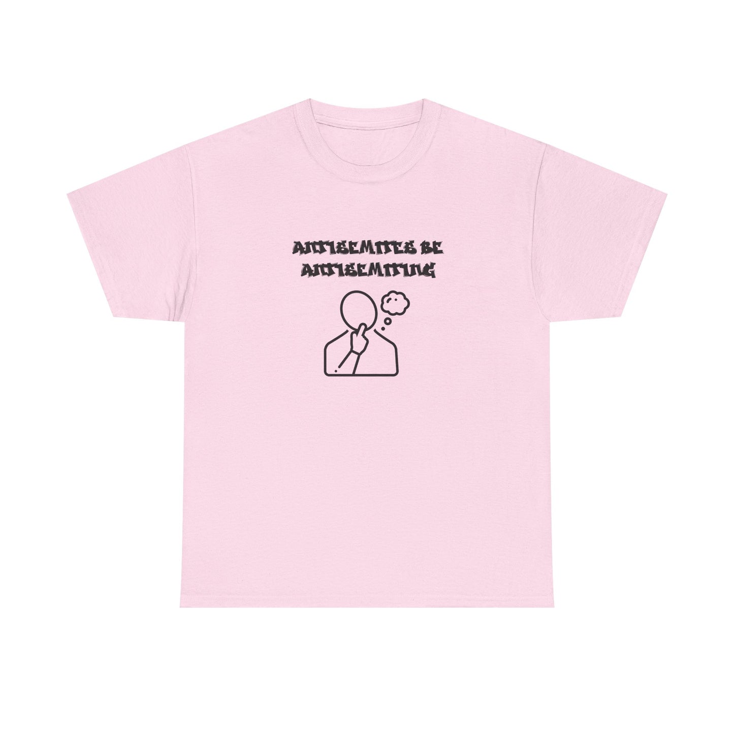 Antisemites be Antisemiting T-shirt