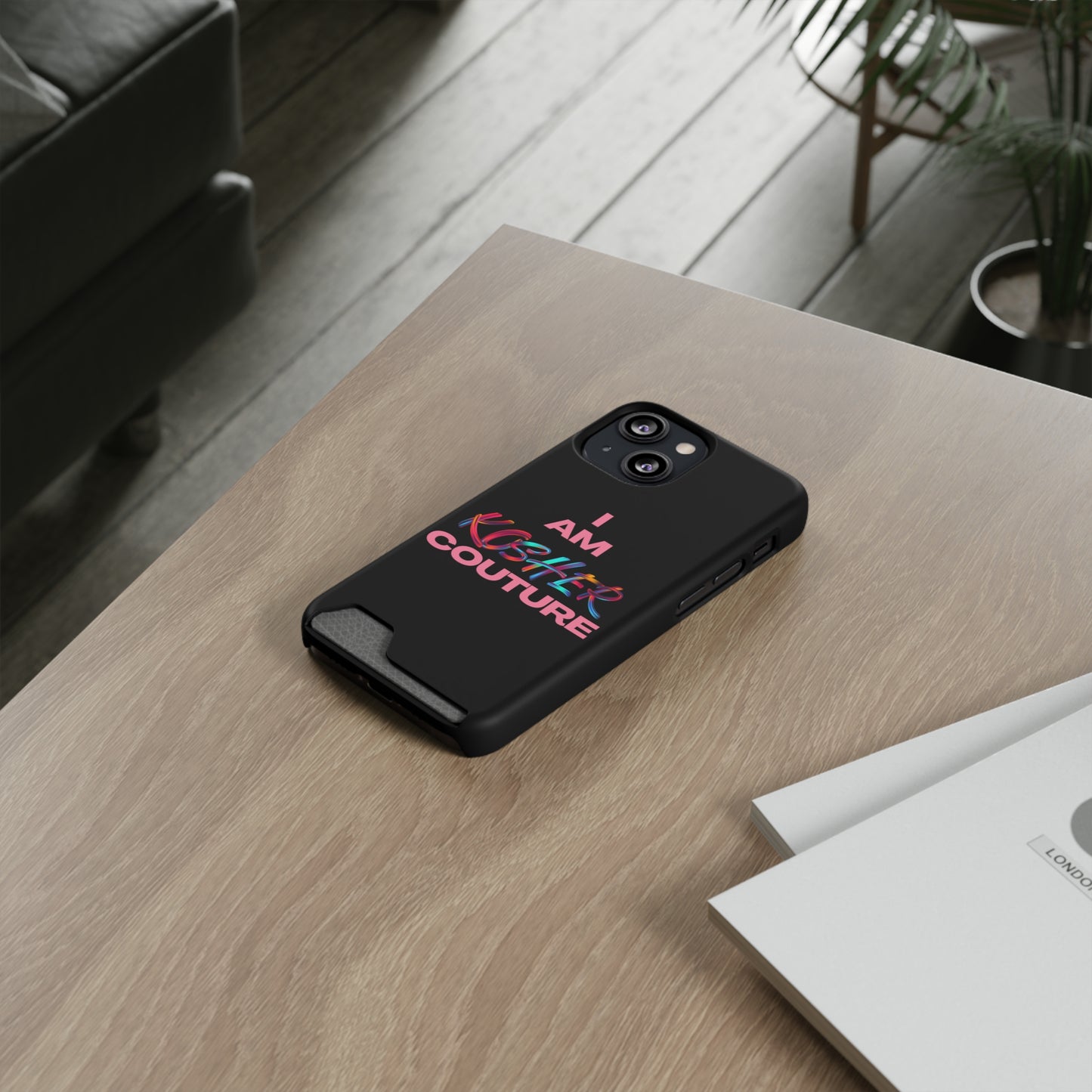 I Am Kosher Couture Phone Case with Card Holder
