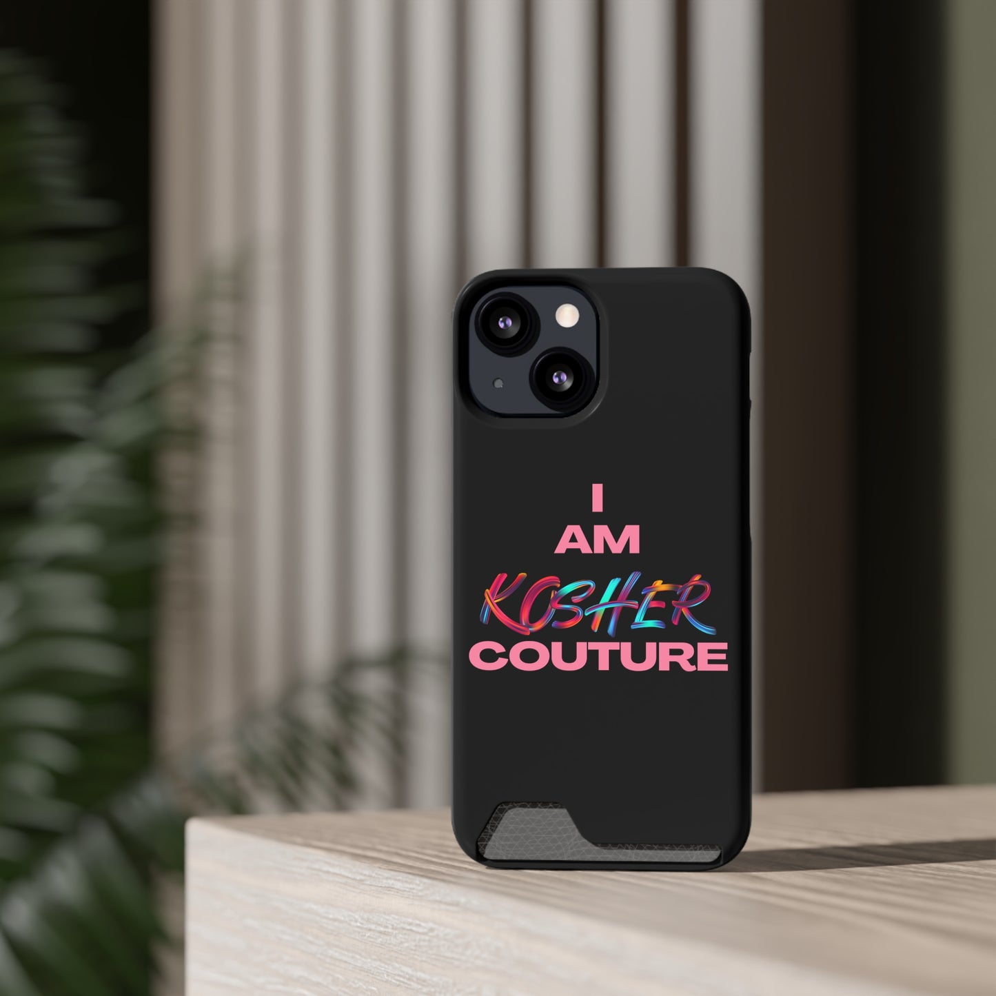 I Am Kosher Couture Phone Case with Card Holder
