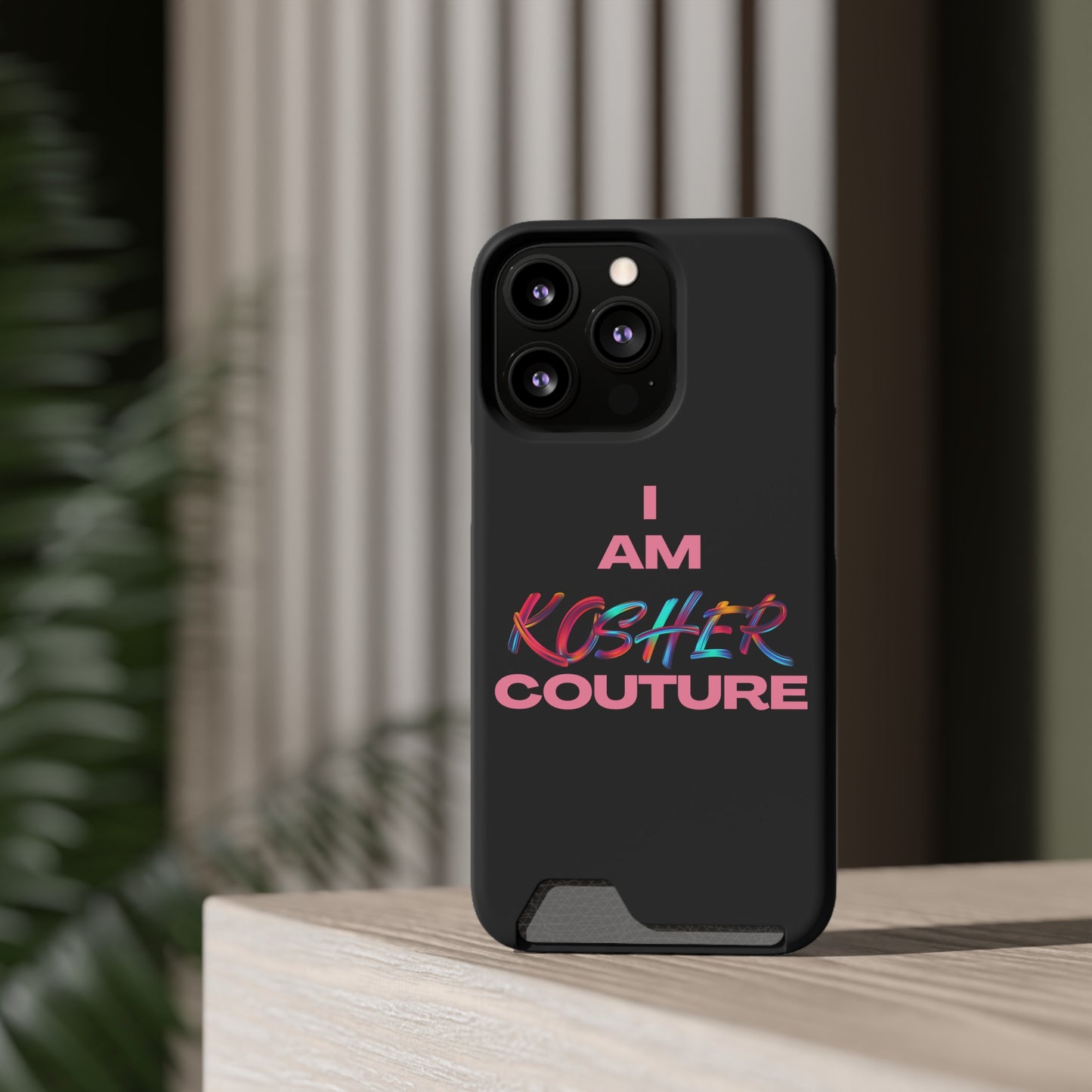 I Am Kosher Couture Phone Case with Card Holder
