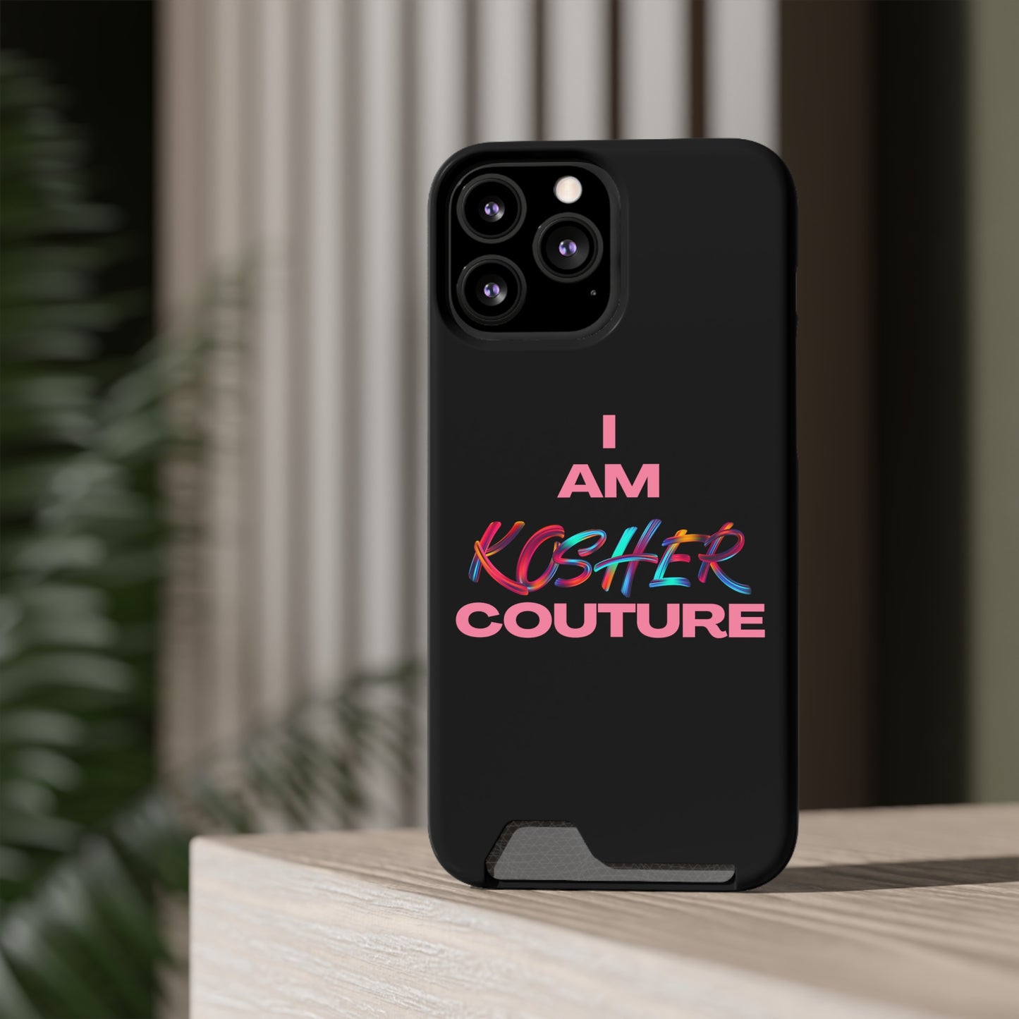 I Am Kosher Couture Phone Case with Card Holder
