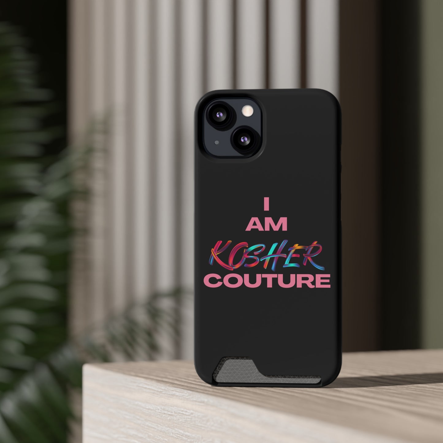 I Am Kosher Couture Phone Case with Card Holder