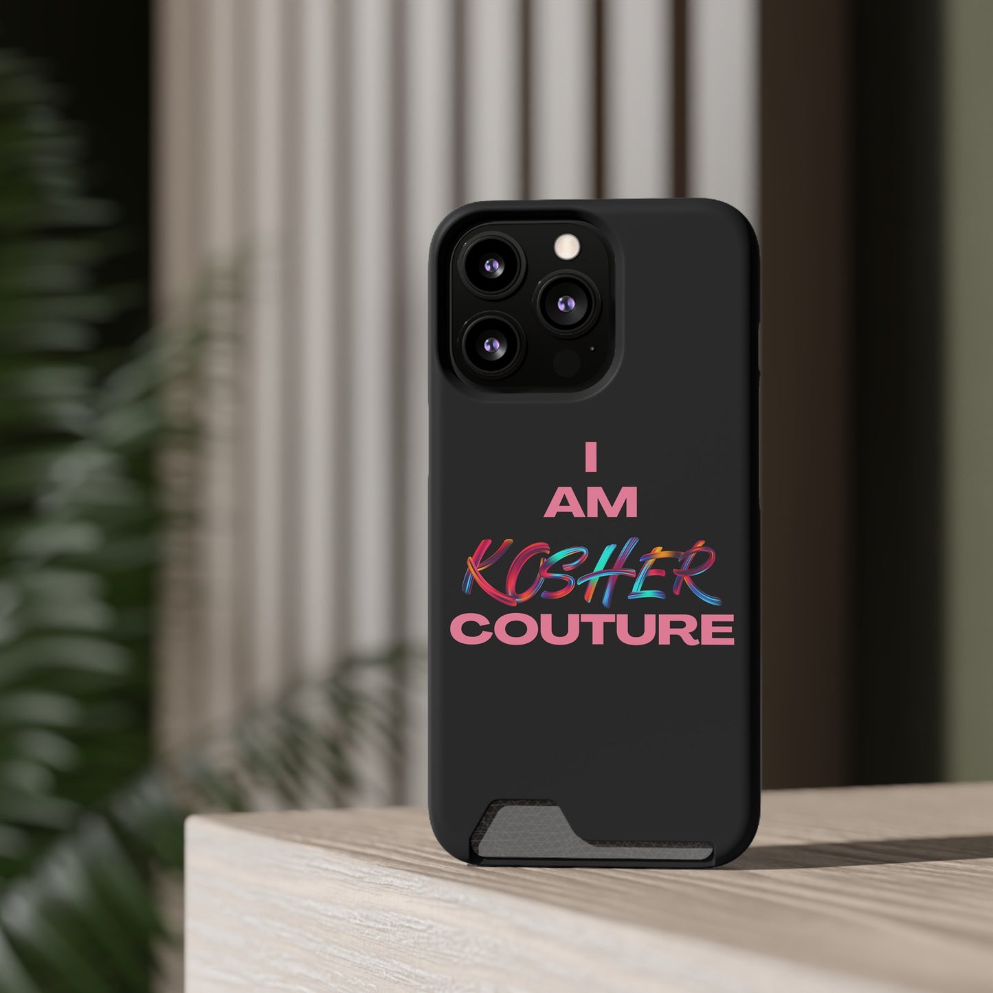 I Am Kosher Couture Phone Case with Card Holder