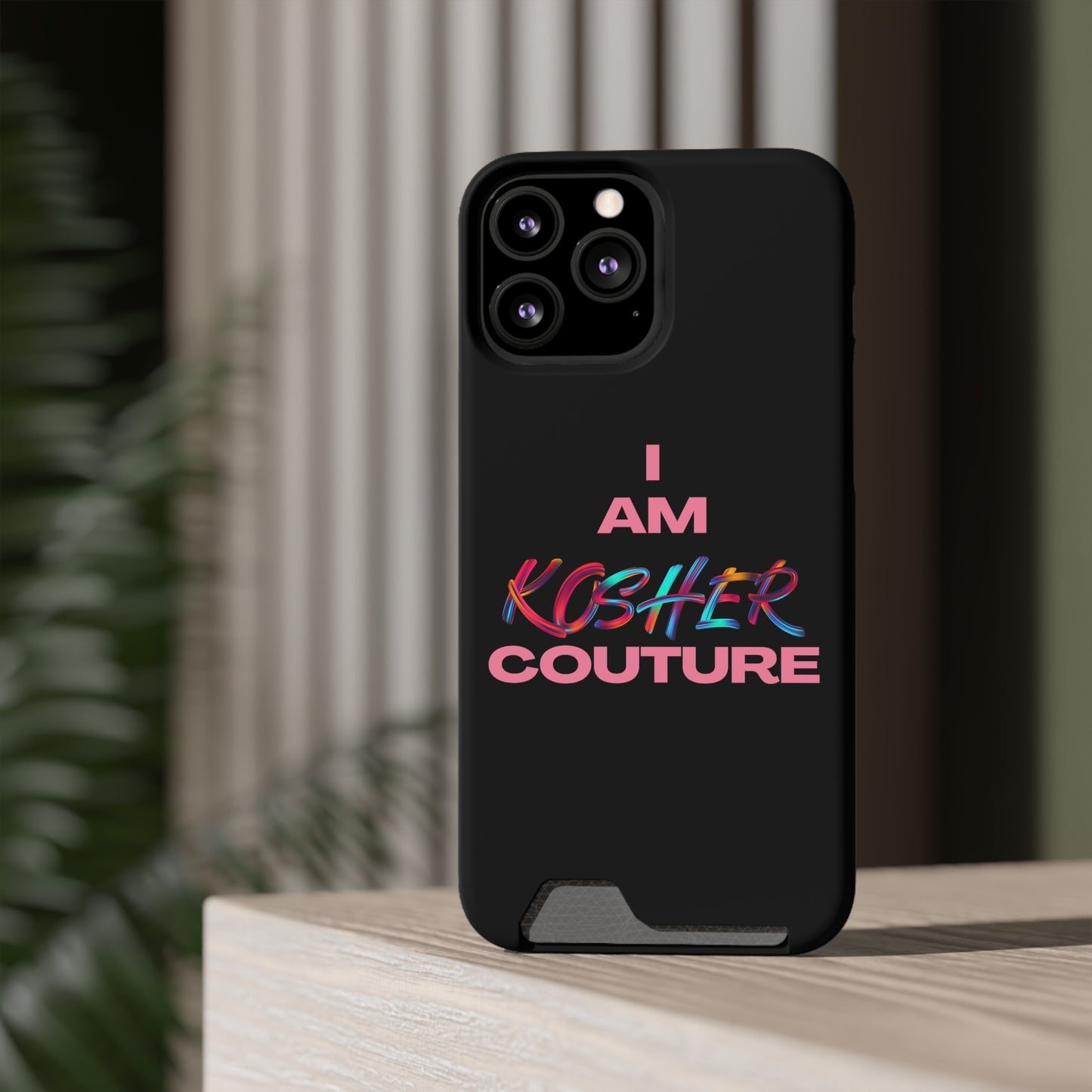 I Am Kosher Couture Phone Case with Card Holder