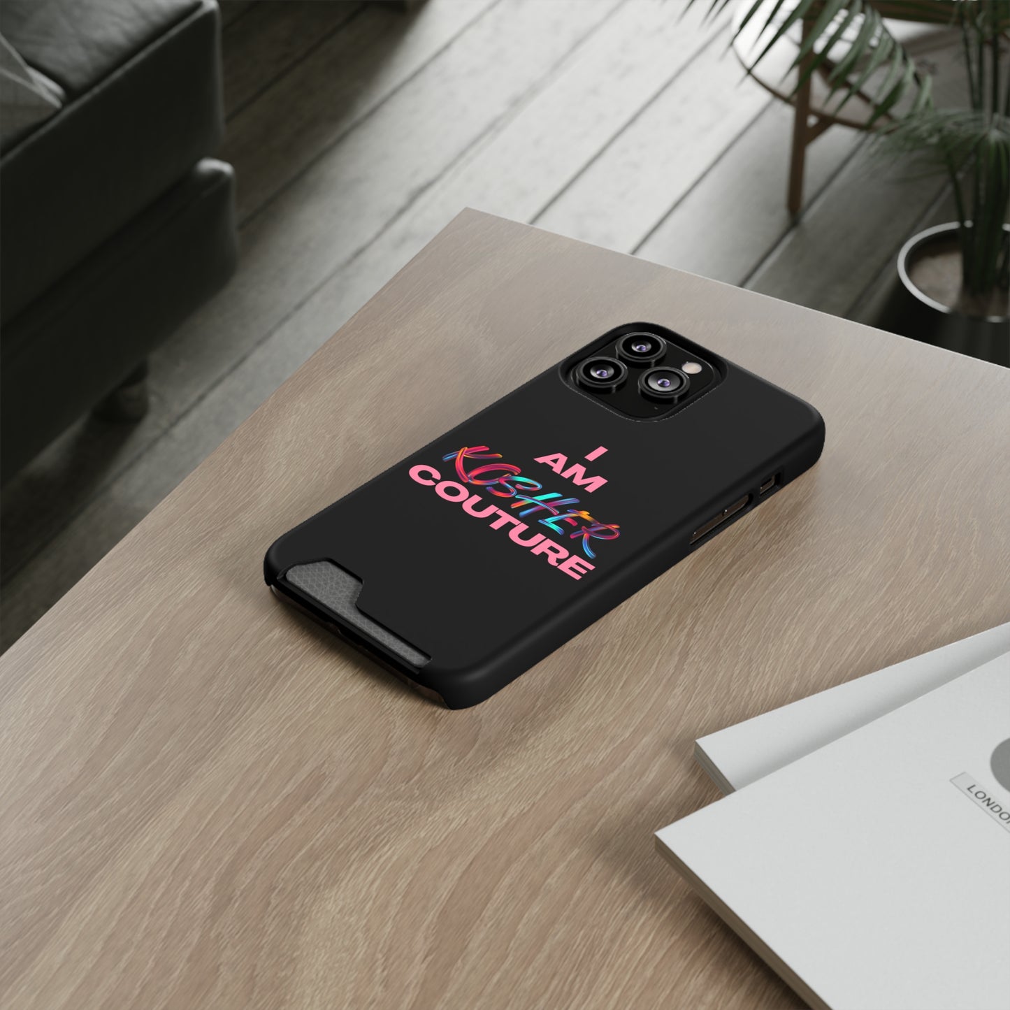 I Am Kosher Couture Phone Case with Card Holder