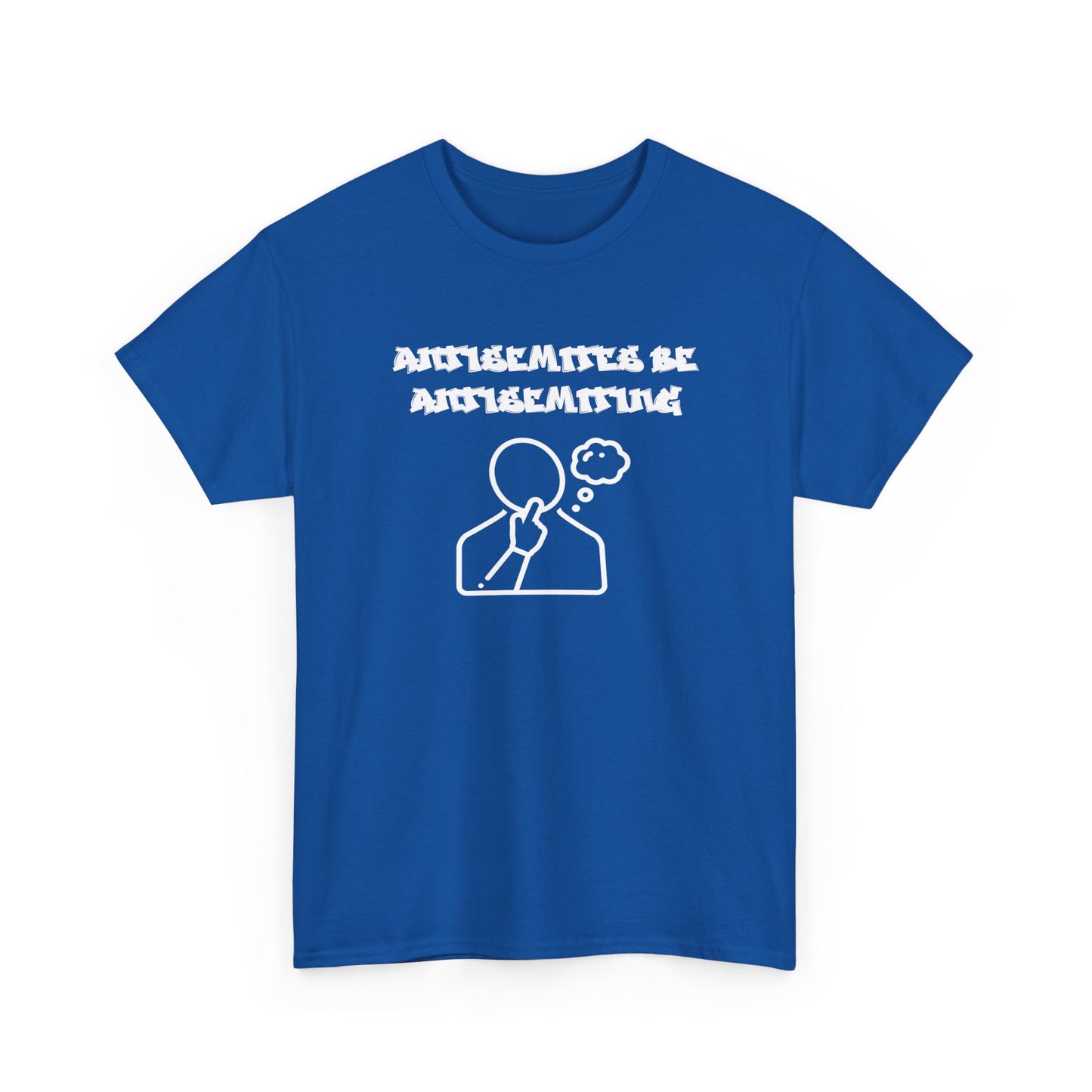 Antisemites be Antisemiting T-shirt