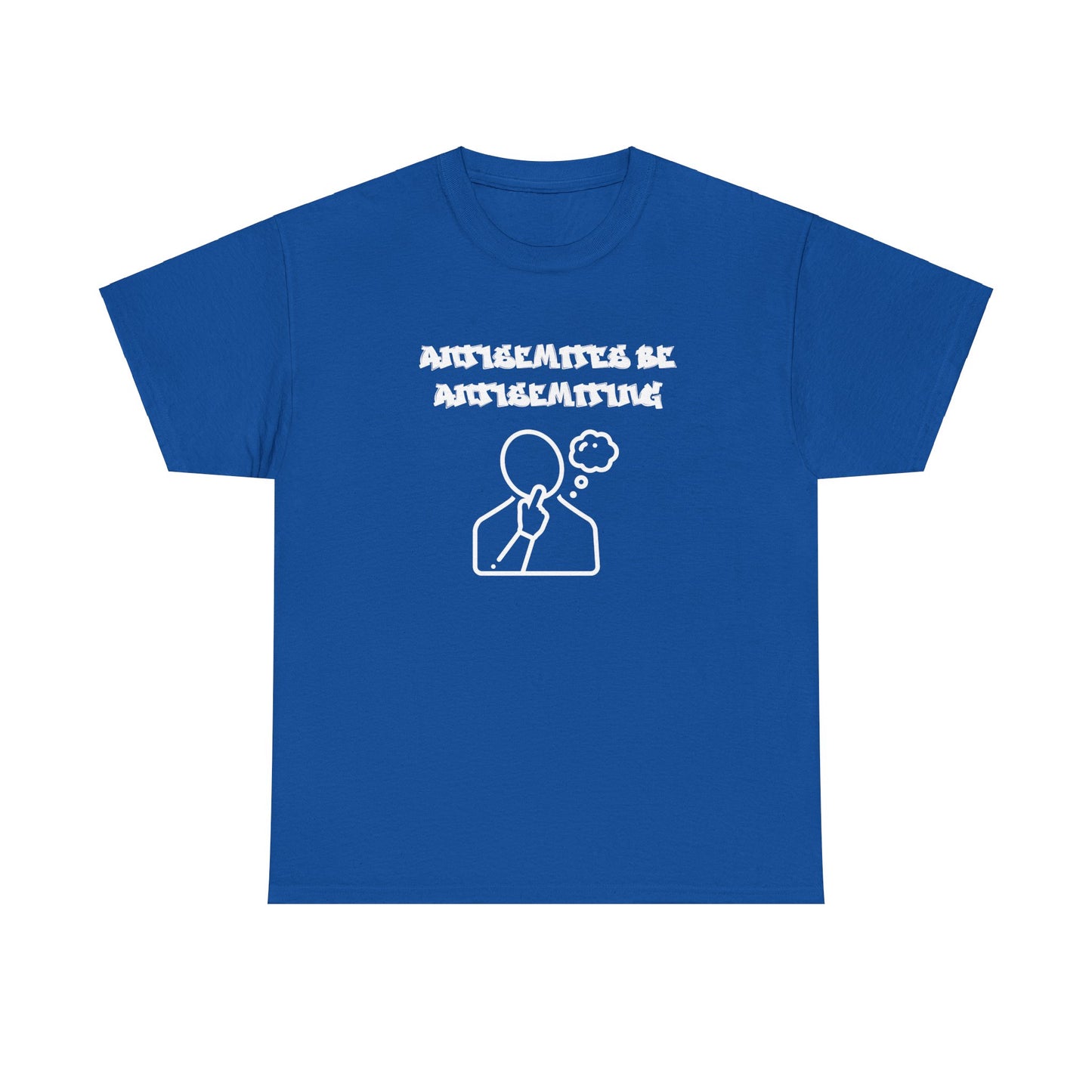 Antisemites be Antisemiting T-shirt