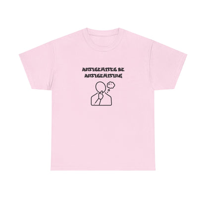 Antisemites be Antisemiting T-shirt