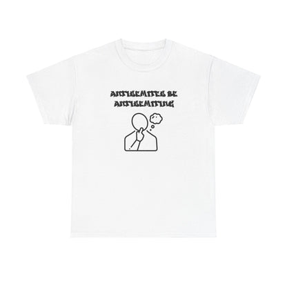 Antisemites be Antisemiting T-shirt