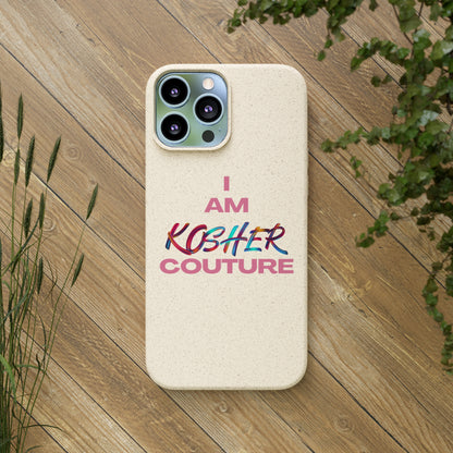 "I Am Kosher Couture" Biodegradable Phone Case