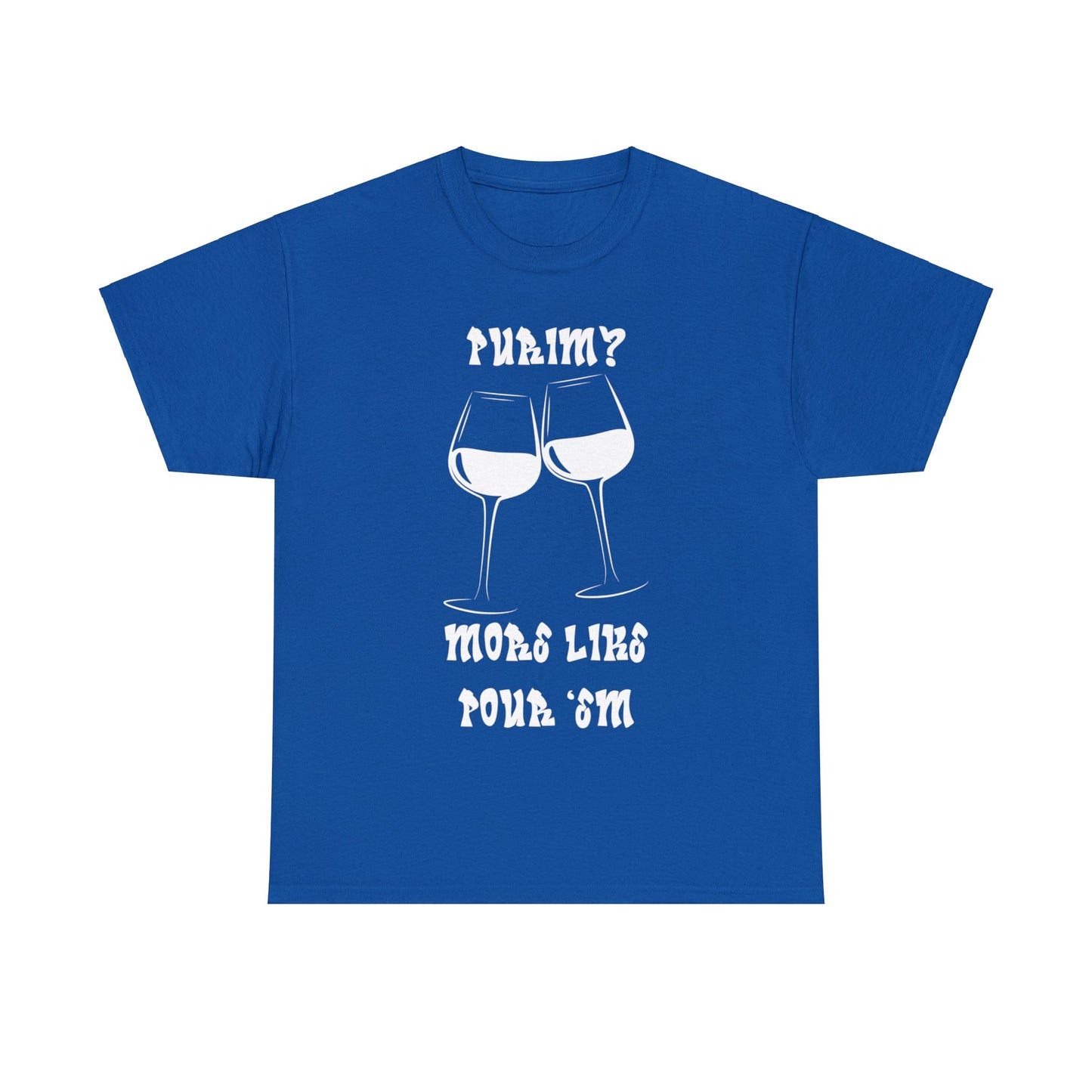 "Purim More Like Pour 'Em" Wine Celebration Tee