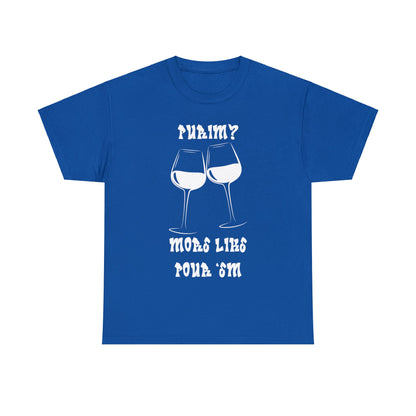 "Purim More Like Pour 'Em" Wine Celebration Tee