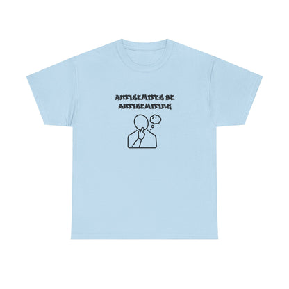 Antisemites be Antisemiting T-shirt