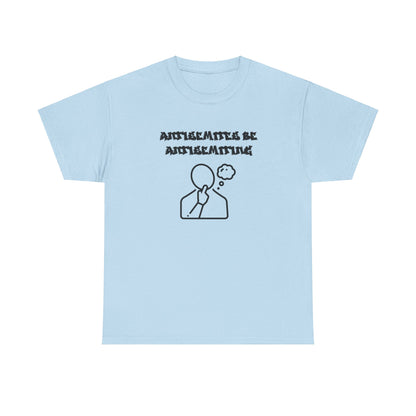 Antisemites be Antisemiting T-shirt