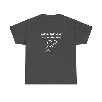 Antisemites be Antisemiting T-shirt