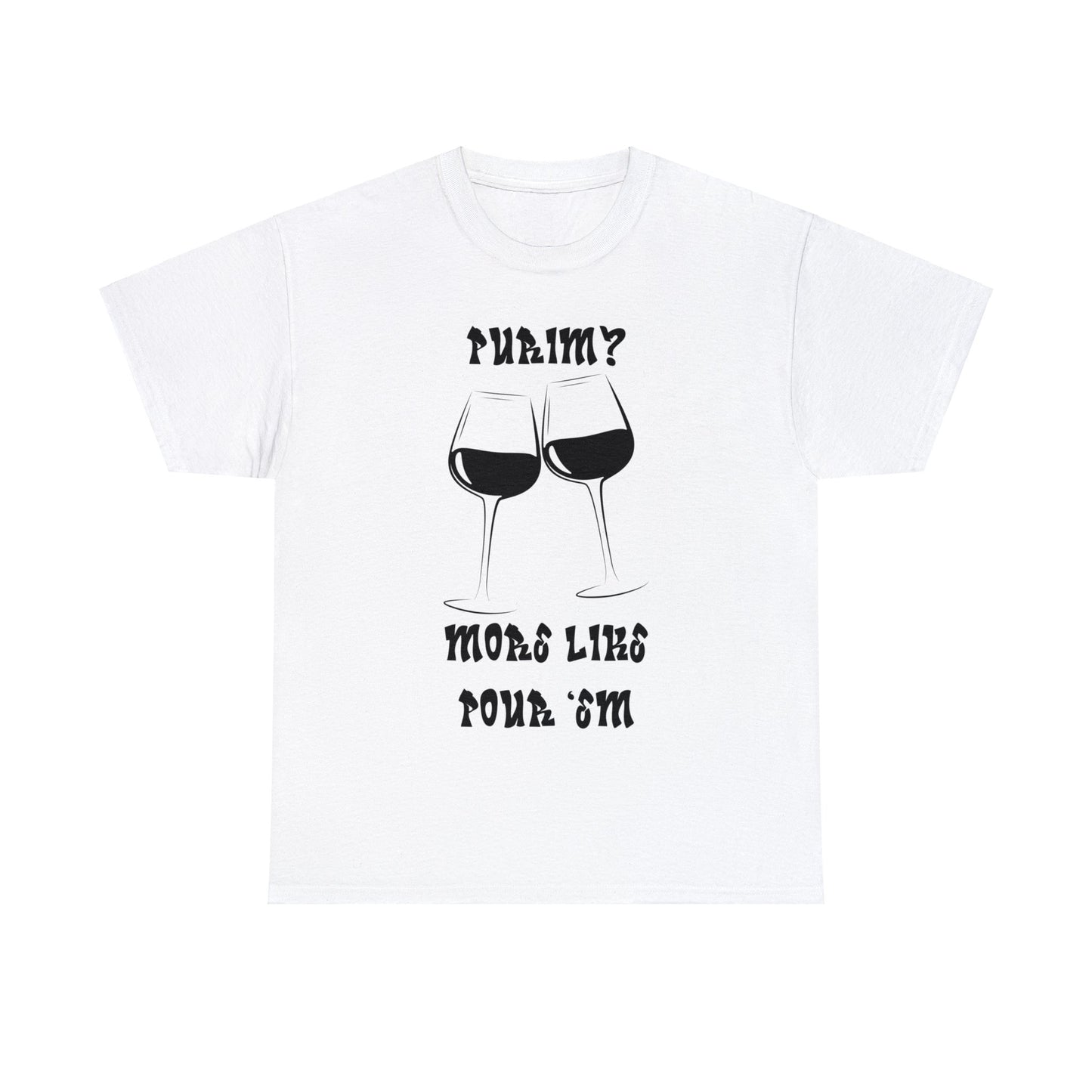 "Purim More Like Pour 'Em" Wine Celebration Tee