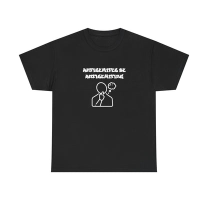 Antisemites be Antisemiting T-shirt
