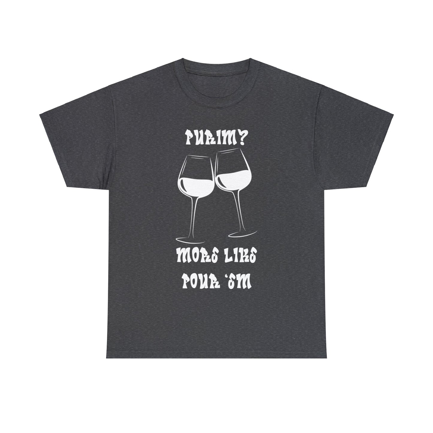 "Purim More Like Pour 'Em" Wine Celebration Tee