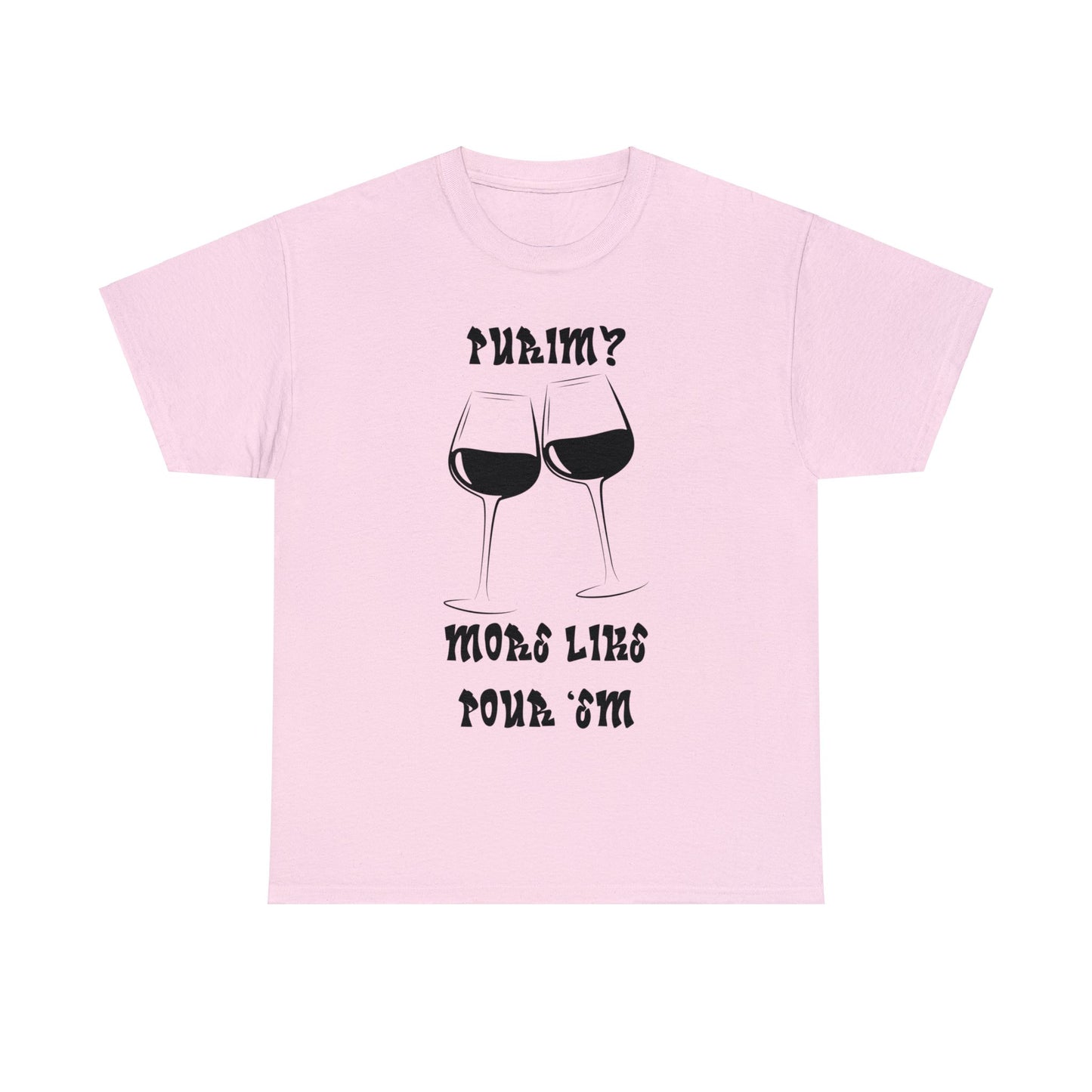 "Purim More Like Pour 'Em" Wine Celebration Tee