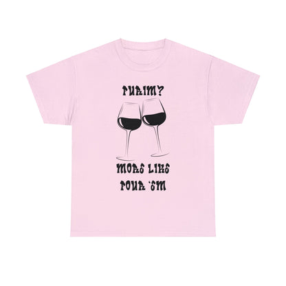 "Purim More Like Pour 'Em" Wine Celebration Tee