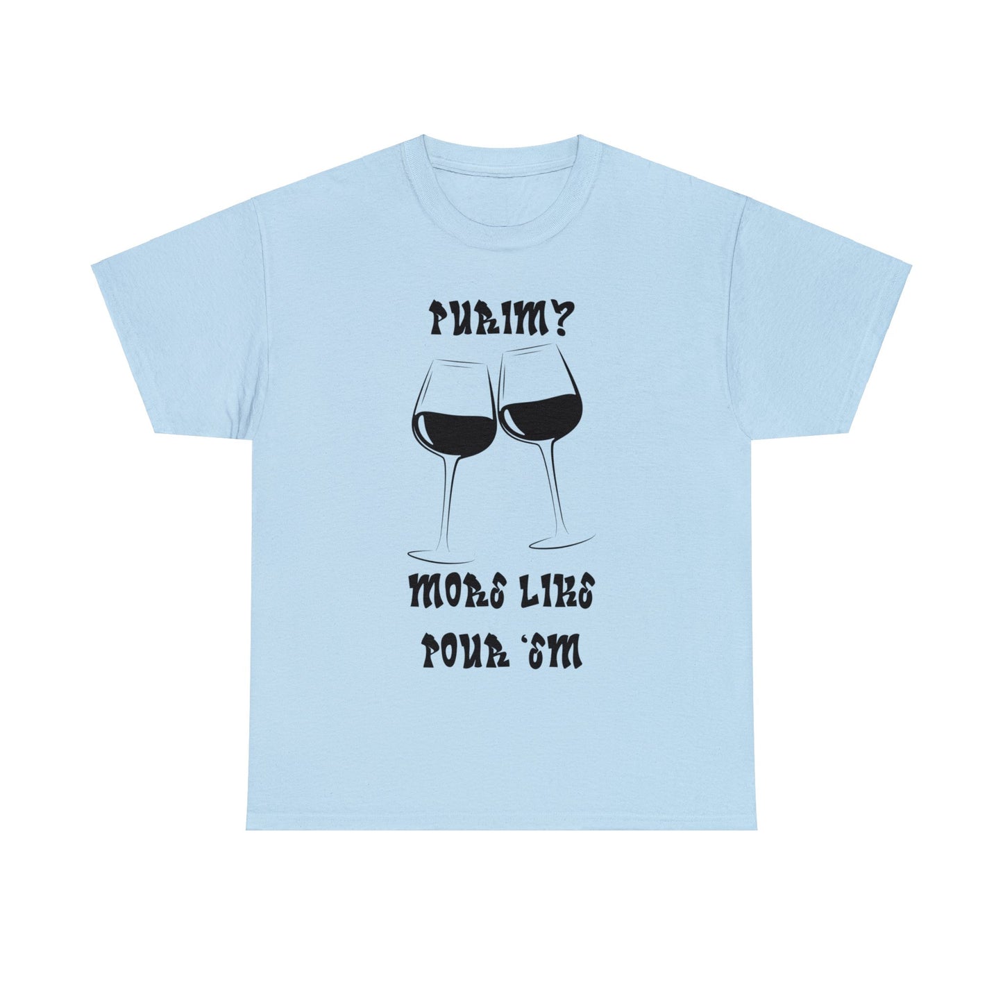 "Purim More Like Pour 'Em" Wine Celebration Tee